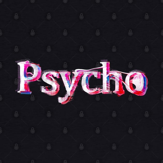 Psycho by stefy